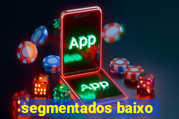 segmentados baixo